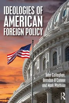 Les idéologies de la politique étrangère américaine - Ideologies of American Foreign Policy