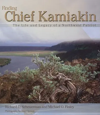 À la recherche du chef Kamiakin : La vie et l'héritage d'un patriote du Nord-Ouest - Finding Chief Kamiakin: The Life and Legacy of a Northwest Patriot