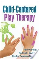 La thérapie par le jeu centrée sur l'enfant - Child-Centered Play Therapy