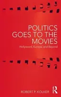 La politique au cinéma : Hollywood, l'Europe et au-delà - Politics Goes to the Movies: Hollywood, Europe, and Beyond