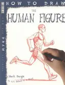 Comment dessiner la figure humaine - How To Draw The Human Figure