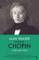 Fryderyk Chopin - Une vie et une époque - Fryderyk Chopin - A Life and Times