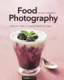 Food Photography : Guide du débutant pour créer des images appétissantes - Food Photography: A Beginner's Guide to Creating Appetizing Images