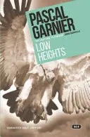 Low Heights : Un œil mort : Noir choquant, hilarant et poignant - Low Heights: Shocking, Hilarious and Poignant Noir