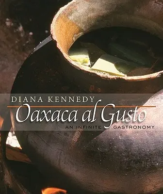 Oaxaca Al Gusto : Une gastronomie infinie - Oaxaca Al Gusto: An Infinite Gastronomy