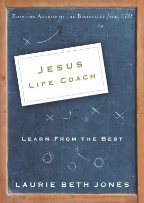 Jésus, coach de vie : Apprendre des meilleurs - Jesus, Life Coach: Learn from the Best