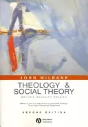 Théologie et théorie sociale : Au-delà de la raison séculière - Theology and Social Theory: Beyond Secular Reason