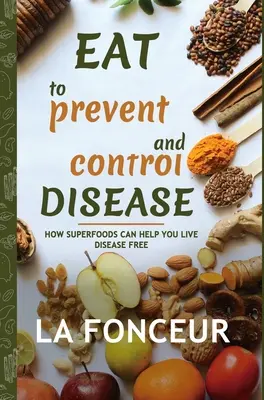 Manger pour prévenir et contrôler les maladies - Eat to Prevent and Control Disease