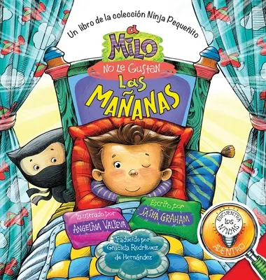 A Milo No Le Gustan las Maanas : Un livre de la collection Ninja Pequeito - A Milo No Le Gustan las Maanas: Un Libro de la Coleccin Ninja Pequeito