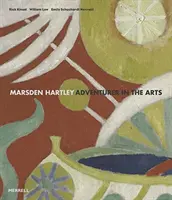 Marsden Hartley : L'aventurier des arts - Marsden Hartley: Adventurer in the Arts