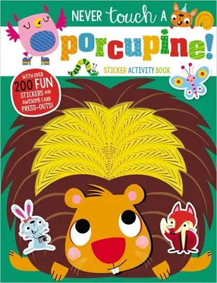 Ne touchez jamais un porc-épic Livre d'activités autocollantes - Never Touch a Porcupine Sticker Activity Book