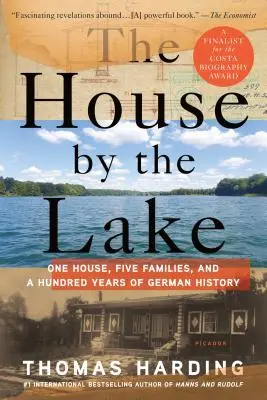 La maison au bord du lac : Une maison, cinq familles et cent ans d'histoire allemande - The House by the Lake: One House, Five Families, and a Hundred Years of German History