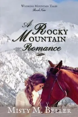 Une romance dans les montagnes Rocheuses - A Rocky Mountain Romance