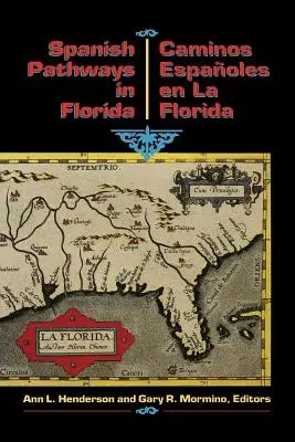 Les chemins espagnols en Floride, 1492-1992 : Caminos Espaoles En La Florida, 1492-1992 - Spanish Pathways in Florida, 1492-1992: Caminos Espaoles En La Florida, 1492-1992