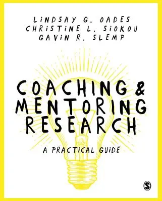 Recherche sur le coaching et le mentorat : Un guide pratique - Coaching and Mentoring Research: A Practical Guide