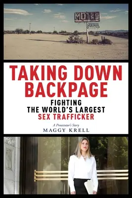 Faire tomber Backpage : La lutte contre le plus grand trafiquant de sexe au monde - Taking Down Backpage: Fighting the World's Largest Sex Trafficker