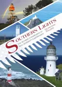 Southern Lights : La contribution écossaise aux phares de Nouvelle-Zélande - Southern Lights: The Scottish Contribution to New Zealand's Lighthouses