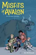 Misfits of Avalon, Volume 2 : The Ill-Made Guardian (en anglais) - Misfits of Avalon, Volume 2: The Ill-Made Guardian