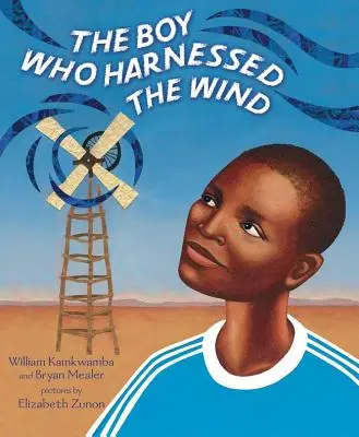 Le garçon qui harnachait le vent : édition livre d'images - The Boy Who Harnessed the Wind: Picture Book Edition