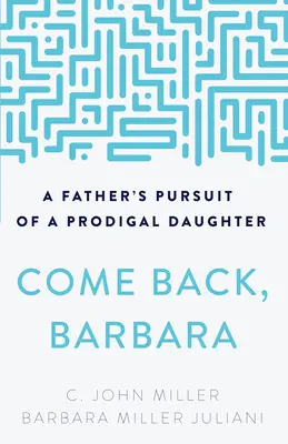 Reviens, Barbara : La quête d'une fille prodigue par un père - Come Back, Barbara: A Father's Pursuit of a Prodigal Daughter