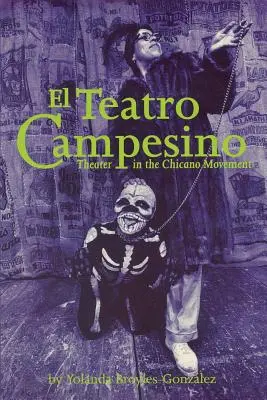 El Teatro Campesino : Le théâtre dans le mouvement chicano - El Teatro Campesino: Theater in the Chicano Movement