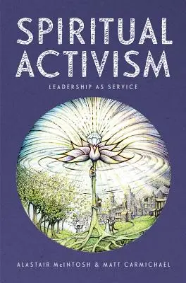 Activisme spirituel : Le leadership en tant que service - Spiritual Activism: Leadership as Service