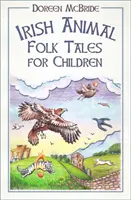 Contes populaires irlandais sur les animaux pour les enfants - Irish Animal Folk Tales for Children