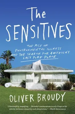 The Sensitives : La montée des maladies environnementales et la recherche du dernier endroit pur en Amérique - The Sensitives: The Rise of Environmental Illness and the Search for America's Last Pure Place