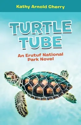 Turtle Tube : Un roman du parc national d'Erutuf - Turtle Tube: An Erutuf National Park Novel