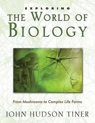 Explorer le monde de la biologie : Des champignons aux formes de vie complexes - Exploring the World of Biology: From Mushrooms to Complex Life Forms