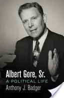 Albert Gore, Sr : Une vie politique - Albert Gore, Sr.: A Political Life