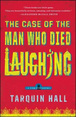 L'affaire de l'homme qui est mort en riant : d'après les dossiers de Vish Puri, enquêteur très privé - The Case of the Man Who Died Laughing: From the Files of Vish Puri, Most Private Investigator