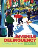 La délinquance juvénile : Le cœur de la délinquance juvénile - Juvenile Delinquency: The Core