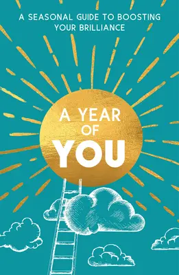 Une année pour vous : Un guide saisonnier pour booster votre brillance - A Year of You: A Seasonal Guide to Boosting Your Brilliance