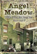 Angel Meadow : le bidonville le plus sauvage de la Grande-Bretagne victorienne - Angel Meadow: Victorian Britain's Most Savage Slum