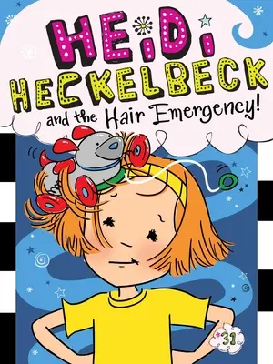 Heidi Heckelbeck et l'urgence capillaire, 31 - Heidi Heckelbeck and the Hair Emergency!, 31