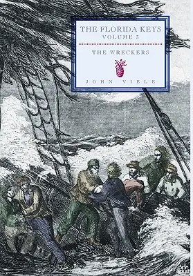 Les naufrageurs : Les Keys de Floride, Volume 3 - The Wreckers: The Florida Keys, Volume 3