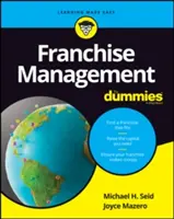 La gestion des franchises pour les nuls - Franchise Management for Dummies