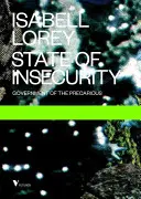 État d'insécurité : Le gouvernement des précaires - State of Insecurity: Government of the Precarious