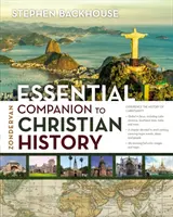 Zondervan Essential Companion to Christian History (en anglais) - Zondervan Essential Companion to Christian History