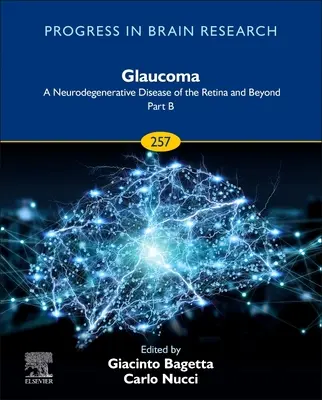 Glaucome : Une maladie neurodégénérative de la rétine et au-delà Partie B, 257 - Glaucoma: A Neurodegenerative Disease of the Retina and Beyond Part B, 257