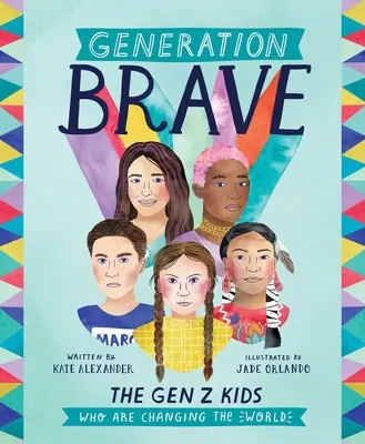 Génération Brave : Les enfants de la génération Z qui changent le monde - Generation Brave: The Gen Z Kids Who Are Changing the World