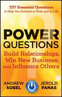 Power Questions : Établir des relations, gagner de nouveaux contrats et influencer les autres - Power Questions: Build Relationships, Win New Business, and Influence Others