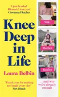 La vie à hauteur de genou - Épouse, mère, réaliste... et pourquoi nous en avons déjà assez - Knee Deep in Life - Wife, Mother, Realist... and why we're already enough