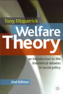 Théorie du bien-être : Une introduction aux débats théoriques sur la politique sociale - Welfare Theory: An Introduction to the Theoretical Debates in Social Policy