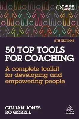 50 Top Tools for Coaching : Une boîte à outils complète pour le développement et l'autonomisation des personnes - 50 Top Tools for Coaching: A Complete Toolkit for Developing and Empowering People