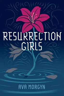 Les filles de la résurrection - Resurrection Girls