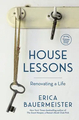 Leçons de vie : Rénover une vie - House Lessons: Renovating a Life