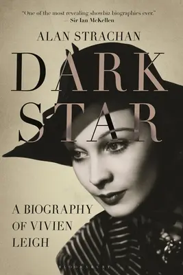 Dark Star : Une biographie de Vivien Leigh - Dark Star: A Biography of Vivien Leigh