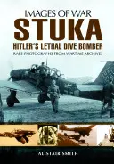 Stuka : le bombardier en piqué mortel d'Hitler - Stuka: Hitler's Lethal Dive Bomber